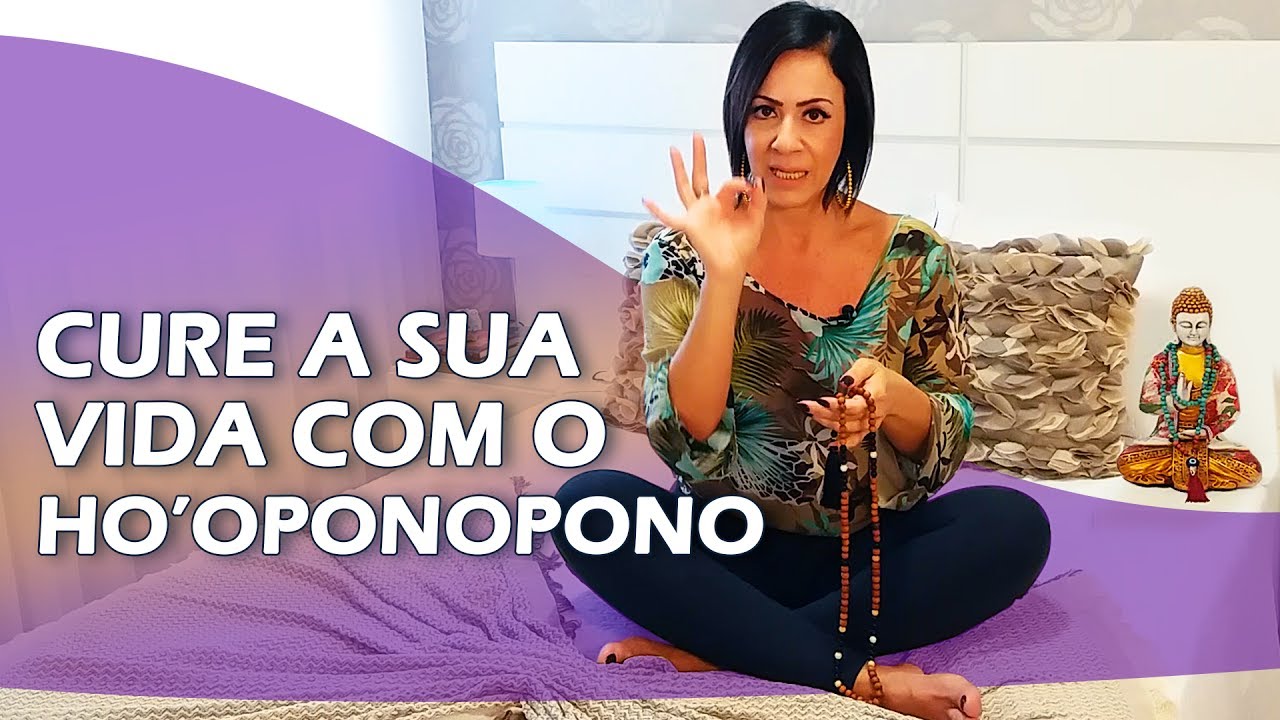Cure a Sua Vida com o Ho'oponopono