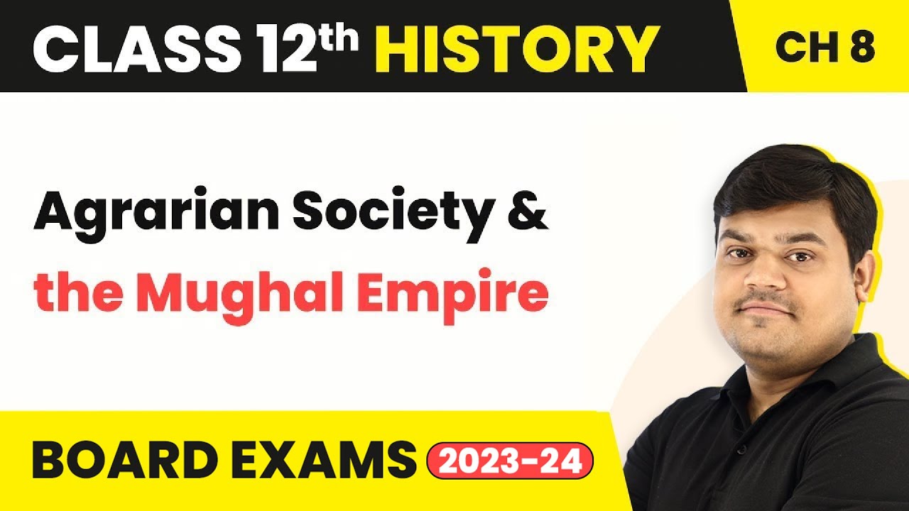 Class 12 History Ch 8 | Agrarian Society & Mughal Empire Peasants, Zamindars & The State 2022-23