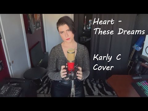 Heart - These Dreams (Karly C Cover)