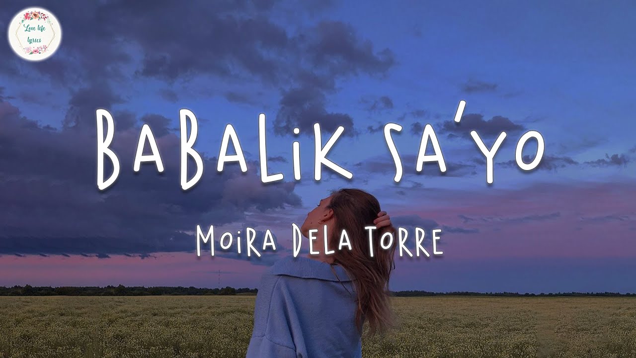 Babalik sayo lyrics - Moira Dela Torre
