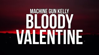 Machine Gun Kelly - Bloody Valentine (Lyrics)