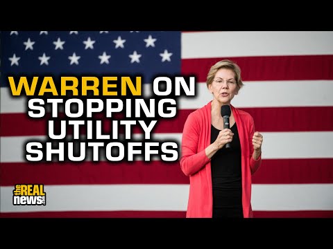 Elizabeth Warren Says We Must Stop Utility Cutoffs During The Pandemic