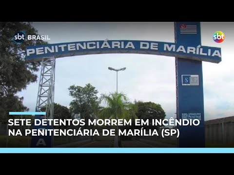 Incêndio deixa 7 detentos mortos na Penitenciária de Marília, interior de SP | #SBTBrasil