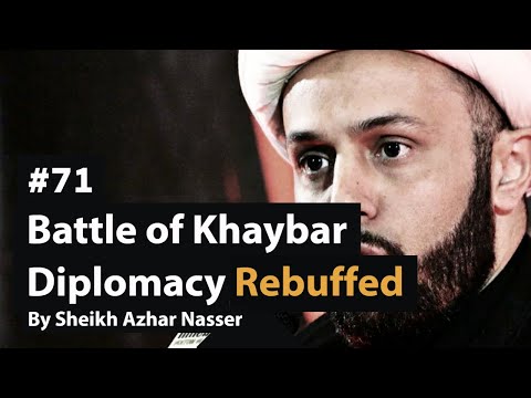 [71] Battle of Khaybar - Attempting Diplomacy | Life of Prophet Muhammad | Sheikh Azhar Nasser