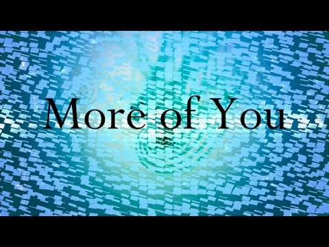 Colton Dixon - More of You (Lyric Video)