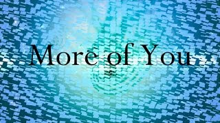 Colton Dixon - More of You (Lyric Video)