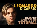 LEONARDO DICAPRIO Hair Tutorial: Haircut and Hairstyle || Hair Style