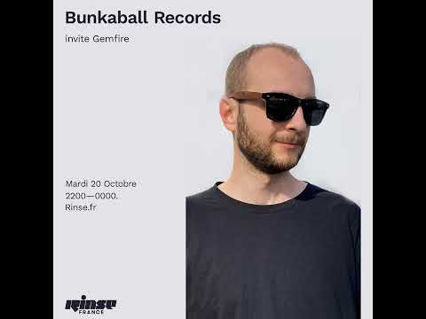 Bunkaball Radio Show 023 - Special Guest : Gemfire On Rinse Fr