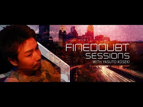 Finedoubt Sessions 072 (with Yasuto Koseki) 13.07.2018