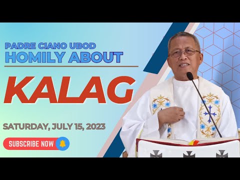 Fr. Ciano Homily about KALAG - 7/15/2023