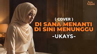 Download lagu DISANA MENANTI DISINI MENUNGGU - U.K's/UKAYS | COVER BY AYU ANJANI (Versi Cover Paling Menyentuh) mp3 Download lagu DISANA MENANTI DISINI MENUNGGU - U.K's/UKAYS | COVER BY AYU ANJANI (Versi Cover Paling Menyentuh) mp3