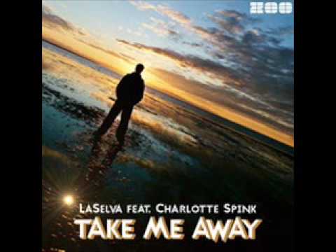 LaSelva feat. Charlotte Spink - Take Me Away (Lambretto Remix)