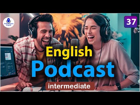 Master English Fast with Podcasts and Real Conversation | episode 37