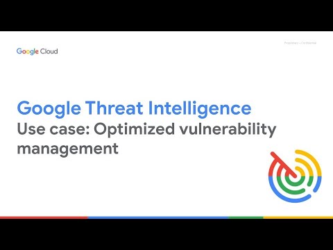 Optimized Vulnerability Management with Google Threat Intelligence