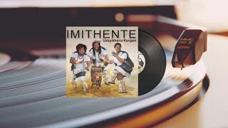 Download lagu Imithente - Uyinsizwa Ngakini mp3 Download lagu Imithente - Uyinsizwa Ngakini mp3