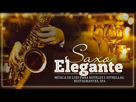 LUXURY MUSIC FOR 5 STAR HOTELS, RESTAURANTS, SPA - Romantic Sensual Instrumental Saxophone