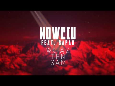 Nowciu - Wciąż ten sam (feat. Sapak)