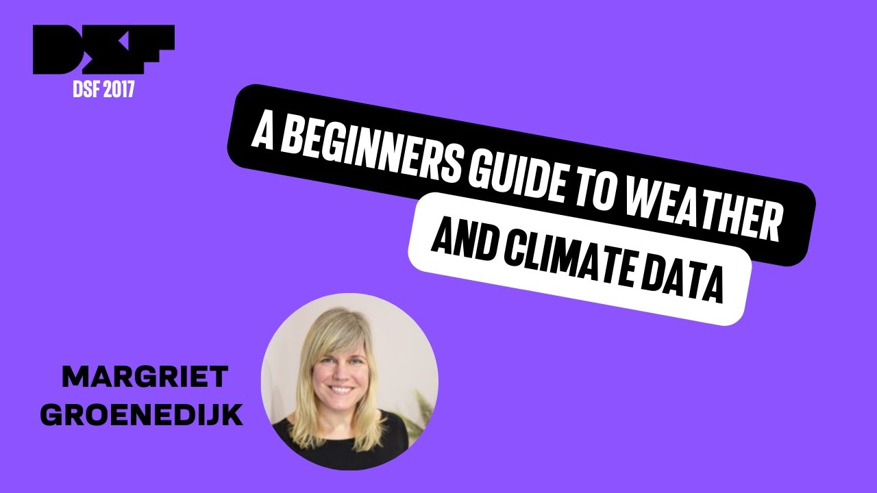 A beginners guide to weather and climate data - Data Science Festival