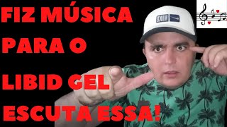 FIZ MSICA PARA O LIBID GEL ?  LIBID GEL ?  LIBID GEL FUNCIONA MESMO ?  COMO USAR O LIBID GEL ?