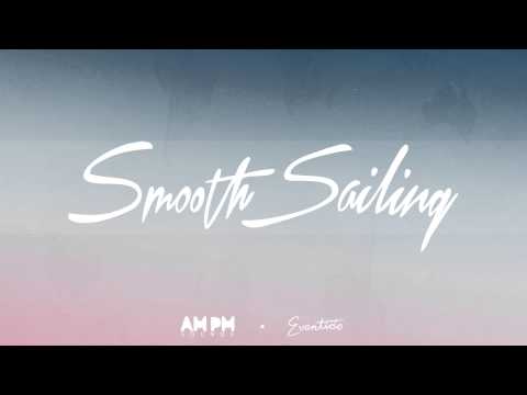 AM.PM. - Smooth Sailing (ft. Eventide)