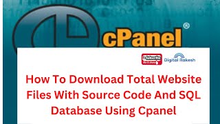 How To Download Total Website Files With Source Code And SQL Database Using Cpanel | Digital Rakesh