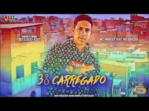 ⚪MC MARLEY FEAT MC DRICKA - 38 CARREGADO - MÚSICA NOVA  #bregafunk