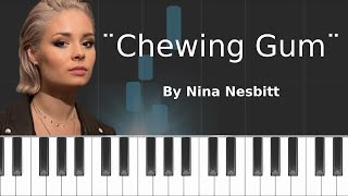 Nina Nesbitt - &quot;Chewing Gum&quot; Piano Tutorial - Chords - How To Play - Cover