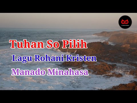 Tuhan So Pilih.-.Lirik.-.Rohani Manado Minahasa