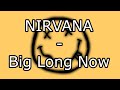 NIRVANA - Big Long Now (Lyric Video)