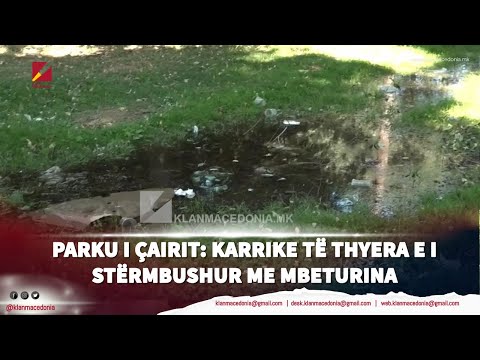 Parku i Çairit: Karrike të thyera e  i stërmbushur me mbeturina | Klan Macedonia