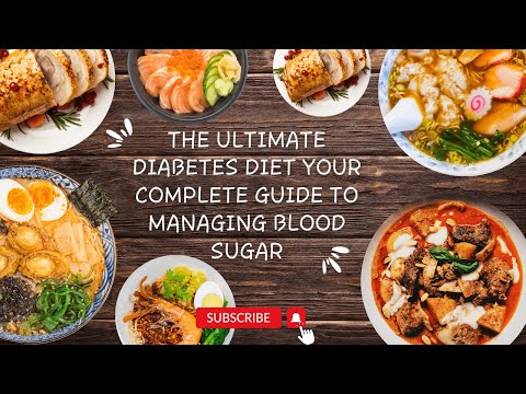 The Ultimate Diabetes Diet Your Complete Guide to Managing Blood Sugar