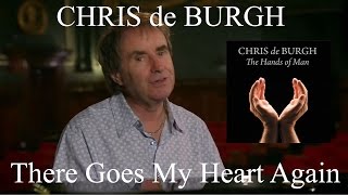 Chris de Burgh - There goes my heart again