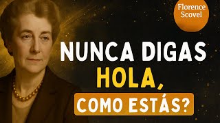 Solo Di Estas 6 Palabras y Atraerás a Cualquiera  | Florence Scovel Shinn