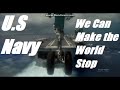 U S Navy We Can Make The World Stop Wonderful Aircraft