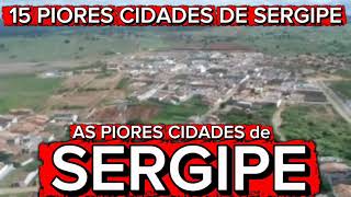 CONHEÇA 15 PIORES CIDADES DE SERGIPE [Ranking FIRJAN 2025]