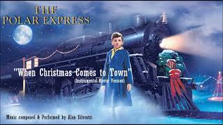The Polar Express(Soundtrack): When Christmas Comes to Town(Instrumental-Movie Version)