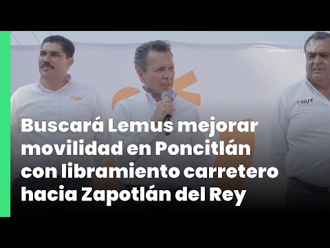 Buscará Lemus mejorar movilidad en Poncitlán con libramiento carretero hacia Zapotlán del Rey | JN