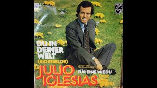 Julio Iglesias - Du In Deiner Welt -  Text/Lyrics