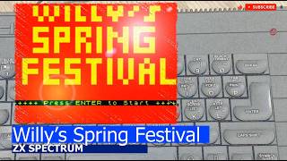 ZX Spectrum -=Willy’s Spring Festival=-