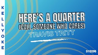 Kellyoke | Here&#39;s  A Quarter (Call Someone Who Cares) (Travis Tritt)