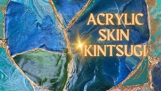 Acrylic Skin Kintsugi?