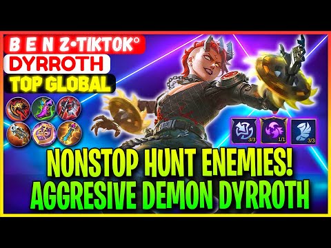 Nonstop Hunt Enemies! Aggresive Demon Dyrroth - Top Global Dyrroth B e n z•TikTok° - Mobile Legends