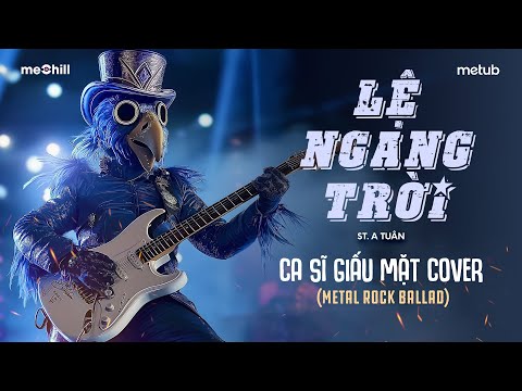 LỆ NGANG TRỜI (St. A Tuân) - CA SĨ GIẤU MẶT COVER | Tình Yêu Ấy Anh Rất Tôn Thờ