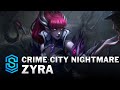 Crime City Nightmare Zyra Skin Spotlight - League of Legends