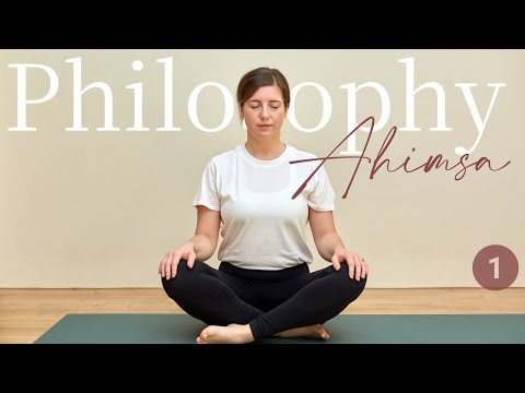 Yoga Philosophy Series for Beginners Part 1|  The 8 Limbs of Yoga Yama 1: Ahimsa/Non-Harming