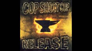 Cop Shoot Cop - Release [full album + bonus tracks] HD HQ