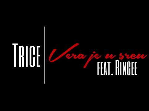 Trice feat. Ringee - Vera je u srcu (2015)
