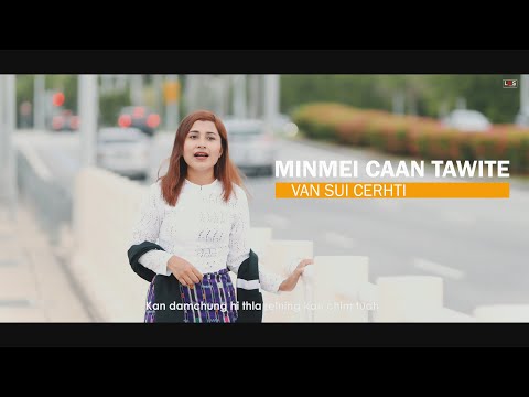 Van Sui Cerhti | Minmei Caan Tawite (Hakha Version)
