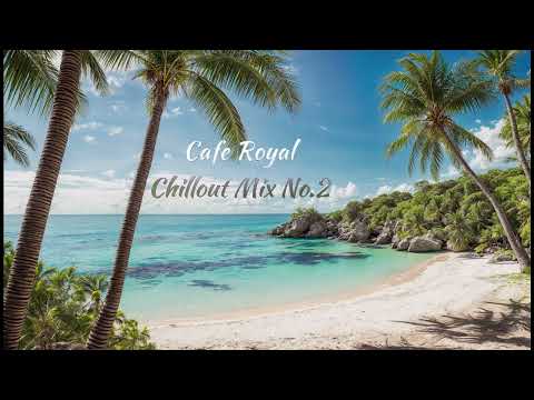 Cafe Royal Chillout Mix No 2 Relax (Study sound) (entspanng) (Ambient) auch zum einschlafen geeignet