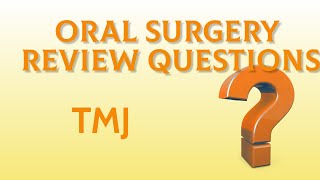 Oral Surgery Practice Questions: TMJ